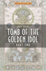 Tomb of The Golden Idol, Part Two - Andy Hoare