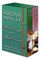 Wild Angel/Wild Roses Boxed Set - Miriam Minger