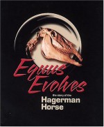 Equus Evolves: The Story of the Hagerman Horse - Mark Cohen