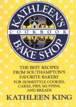 Kathleen's Bake Shop Cookbook - Kathleen King