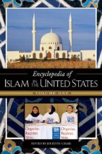 Encyclopedia of Islam in the United States [2 Volumes] - Jeffrey A. Botman