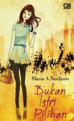 Bukan Istri Pilihan - Maria A. Sardjono, Eka Pudjawati