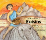 A Story About Raisins - Karen A. Adler, Tawn R. Morrison