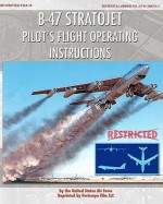 B-47 Stratojet Pilot's Flight Operating Instructions - United States Department of the Air Force