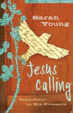 Jesus Calling: Enjoy Peace in His Presence - Sarah Young