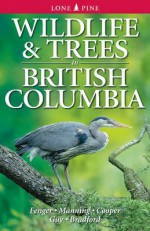 Wildlife and Trees in British Columbia - Stewart Guy, Peter Bradford, Stewart Guy