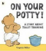 On Your Potty! - Virginia Miller