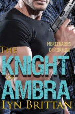 The Knight of Ambra (Mercenaries of Fortune) - Lyn Brittan