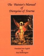 The Painter's Manual of Dionysius of Fourna - Paul Hetherington