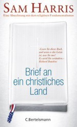 Brief an ein christliches Land: Eine Abrechnung mit dem religiösen Fundamentalismus - Sam Harris, Yvonne Badal