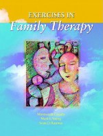 Exercises in Family Therapy - Mark E. Young