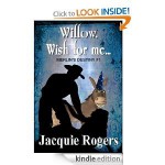 Willow, Wish For Me (Merlin's Destiny -- Short Story) - Jacquie Rogers