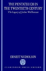 The Pentateuch in the Twentieth Century - Ernest Nicholson