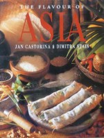 The Flavour Of Asia - Jan Castorina, Dimitra Stais, Sue Ninham