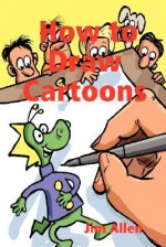 How to Draw Cartoons - Jim Allen