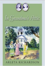 In Grandma's Attic - Arleta Richardson