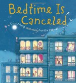 Bedtime Is Canceled - Cece Meng, Aurelie Neyret