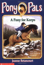 A Pony for Keeps - Jeanne Betancourt, Robert S. Brown