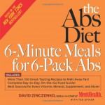 The Abs Diet 6-Minute Meals for 6-Pack Abs: More Than 150 Great-Tasting Recipes to Melt Away Fat! - David Zinczenko, Ted Spiker