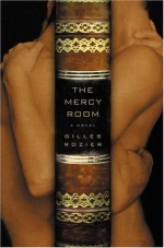 The Mercy Room - Gilles Rozier