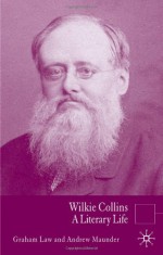 Wilkie Collins: A Literary Life (Literary Lives) - Andrew Maunder, Graham Law