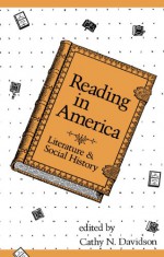 Reading in America: Literature and Social History - Cathy N. Davidson