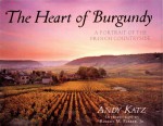 The Heart Of Burgundy: A Portrait Of The French Countryside - Andy Katz