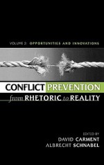 Conflict Prevention from Rhetoric to Reality: Opportunities and Innovations - Carment David, Albrecht Schnabel