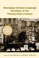 Emerging German-Language Novelists of the Twenty-First Century - Lyn Marven, Stuart Taberner