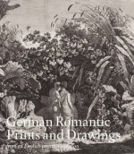 German Romantic Prints and Drawings from an English Private Collection. Edited by Giulia Bartrum - Giulia Bartrum