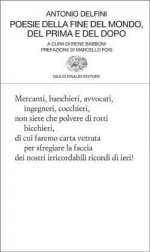 Poesie della fine del mondo, del prima e del dopo - Antonio Delfini, Irene Babboni, Marcello Fois