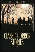 Library of Classic Horror Stories - Courage Books