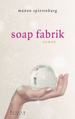 Soap Fabrik - Manon Spierenburg, Heike Baryga