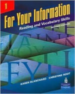 For Your Information 1: Reading and Vocabulary Skills - Karen Blanchard