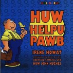 Huw Helpu Pawb (Bobl Bach) - Huw John Hughes, Irene Howat, Michel de Boer