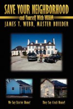 Save Your Neighborhood and Yourself with Wahm - James T. Webb