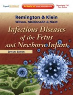 Infectious Diseases of the Fetus and Newborn: Expert Consult - Jack S Remington, Jerome O Klein, Christopher B Wilson, Victor Nizet, Yvonne Maldonado