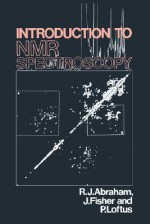 Introduction to NMR Spectroscopy - R. J. Abraham, J. Fisher