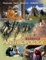 The Essence of Anthropology, 2nd Edition - William A. Haviland, Dana Walrath, Bunny McBride, Harald E. L. Prins