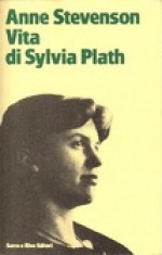 Vita di Sylvia Plath - Anne Stevenson, Rossella Bernascone