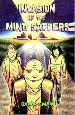 Invasion of the Mind Sappers - Carol Swain