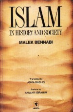 Islam In History And Society - Malek Bennabi