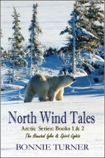 North Wind Tales (Arctic Series: Books 1 & 2) - Bonnie Turner