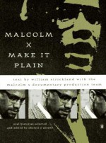 Malcolm X: Make It Plain - William Strickland, Cheryll Y. Greene, Michele McKenzie, Malcolm X Documentary Production Team