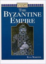 The Byzantine Empire (Cultures of the Past) - Elsa Marston