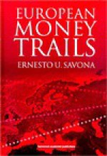 European Money Trails - Ernesto U. Savona, Francesca Manzoni