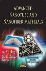 Advanced Nanotube and Nanofiber Materials. Editors, A.K. Haghi, G.E. Zaikov - A.K. Haghi