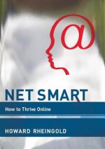 Net Smart: How to Thrive Online - Anthony Weeks