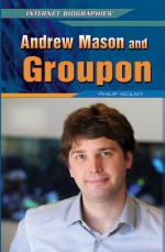 Andrew Mason and Groupon - Philip Wolny