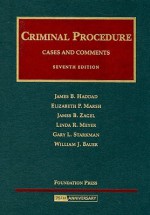 Cases and Comments on Criminal Procedure (University Casebook Series) - James B. Haddad, James B. Zagel, Elizabeth P. Marsh